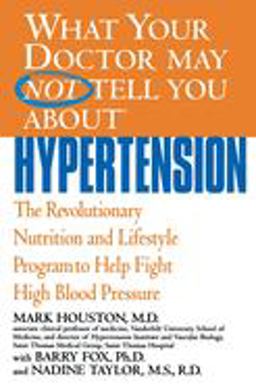 Hypertension The Revolutionary Nutrition and Lifestyle Program to Help Fight High Blood Pressure  9780446690843 Front Cover