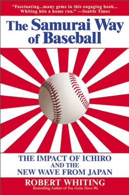 Samurai Way of Baseball The Impact of Ichiro and the New Wave from Japan  9780446694032 Front Cover