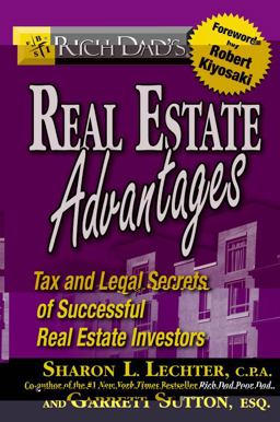 Rich Dad's Real Estate Advantages Tax and Legal Secrets of Successful Real Estate Investors  9780446694117 Front Cover