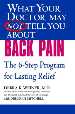 What Your Doctor May Not Tell You about (tm): Back Pain