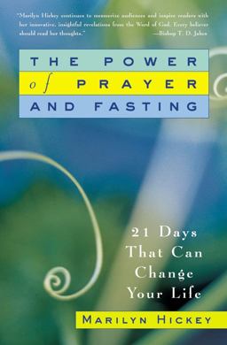Power of Prayer and Fasting 21 Days That Can Change Your Life  9780446694988 Front Cover
