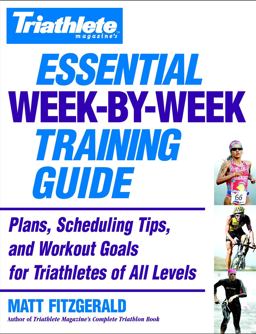 Triathlete Magazine's Essential Week-By-Week Training Guide