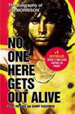 No One Here Gets Out Alive  9780446697330 Front Cover