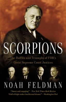 Scorpions The Battles and Triumphs of FDR's Great Supreme Court Justices  9780446699280 Front Cover