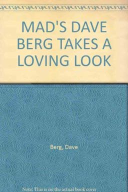 Mad's Dave Berg Takes a Loving Look Mad's Dave Berg Takes a Loving Look