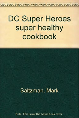 DC Super Heroes Super Healthy Cookbook