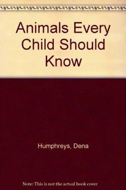 Animals Every Child Should Know