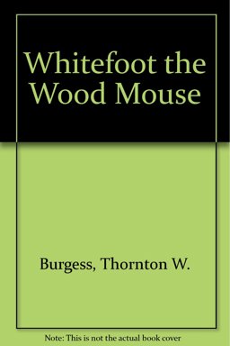 Whitefoot the Wood Mouse