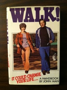 Walk! It Could Change Your Life