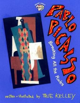 Pablo Picasso: Breaking All the Rules Breaking All the Rules  9780448428628 Front Cover