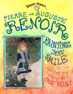 Smart about Art: Pierre-Auguste Renoir Smart about Art: Pierre-Auguste Renoir