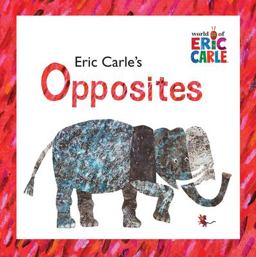 Eric Carle's Opposites  9780448445656 Front Cover