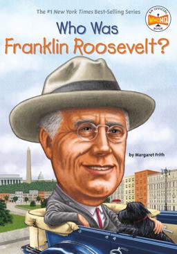 Who Was Franklin Roosevelt? Who Was Franklin Roosevelt?
