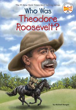 Who Was Theodore Roosevelt?  9780448479453 Front Cover