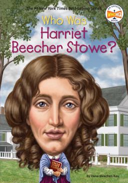 Who Was Harriet Beecher Stowe?  9780448483016 Front Cover