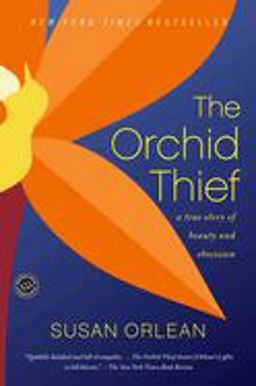 Orchid Thief A True Story of Beauty and Obsession  9780449003718 Front Cover