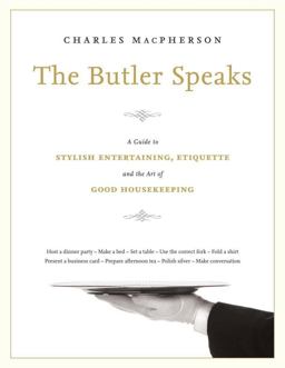 Butler Speaks A Return to Proper Etiquette, Stylish Entertaining, and the Art of Good Housekeeping  9780449015919 Front Cover