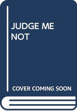 Judge Me Not