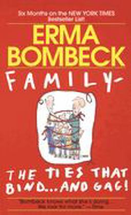 Family--The Ties That Bind ... and Gag!  9780449215296 Front Cover
