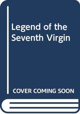 The Legend of the Seventh Virgin