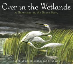 Over in the Wetlands A Hurricane-On-the-Bayou Story  9780449810163 Front Cover