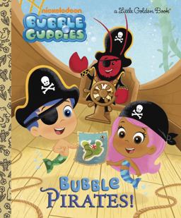 Bubble Pirates! (Bubble Guppies) Bubble Pirates! (Bubble Guppies)