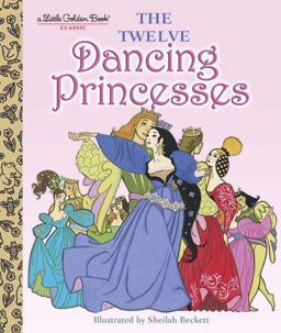 The Twelve Dancing Princesses The Twelve Dancing Princesses