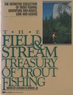 The Field and Stream Treasury of Trout Fishing The Field and Stream Treasury of Trout Fishing