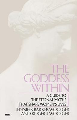 Goddess Within A Guide to the Eternal Myths That Shape Women's Lives  9780449902875 Front Cover