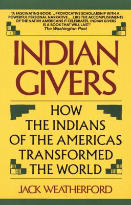 Indian Givers How the Indians of the Americas Transformed the World  9780449904961 Front Cover