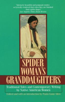 Spider Woman's Granddaughters Traditional Tales and Contemporary Writing by Native American Women  9780449905081 Front Cover