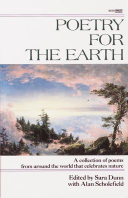 Poetry for the Earth A Collection of Poems from Around the World That Celebrates Nature  9780449905999 Front Cover
