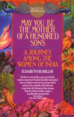 May You Be the Mother of a Hundred Sons A Journey among the Women of India  9780449906149 Front Cover