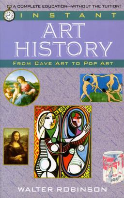 Instant Art History From Cave Art to Pop Art  9780449906989 Front Cover
