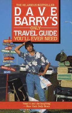 Dave Barry's Only Travel Guide You'll Ever Need  9780449907597 Front Cover