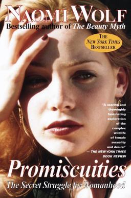 Promiscuities The Secret Struggle for Womanhood  9780449907641 Front Cover