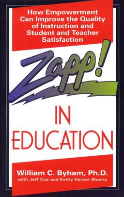 Zapp! in Education How Empowerment Can Improve the Quality of Instruction, and Student and Teacher Satisfaction  9780449907962 Front Cover