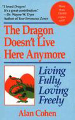 Dragon Doesn't Live Here Anymore Living Fully, Loving Freely  9780449908402 Front Cover