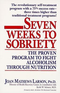Seven Weeks to Sobriety The Proven Program to Fight Alcoholism Through Nutrition  9780449908969 Front Cover