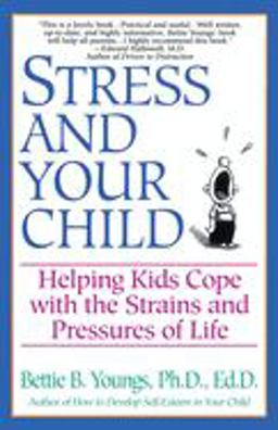 Stress and Your Child Helping Kids Cope with the Strains and Pressures of Life  9780449909027 Front Cover