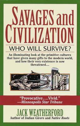 Savages and Civilization Who Will Survive?  9780449909577 Front Cover