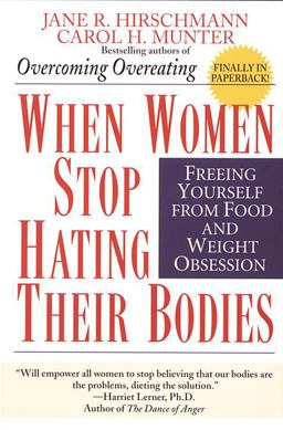 When Women Stop Hating Their Bodies Freeing Yourself from Food and Weight Obsession  9780449910580 Front Cover