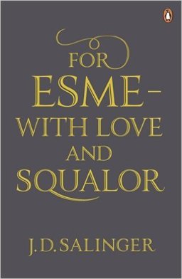 For Esmé - with Love and Squalor