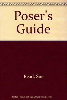 The Poser's Guide