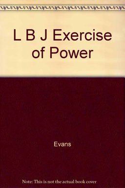 L. B. J. Exercise of Power