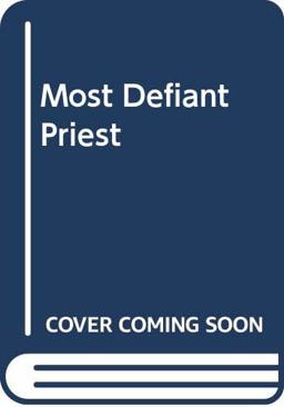 Most Defiant Priest