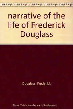 Narrative of the Life of Frederick Douglass, an American Slave