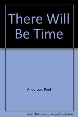 There Will Be Time