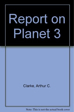 Report on Planet Three and Other Speculations