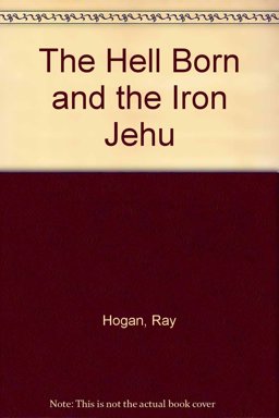 The Hellborn and Iron Jehu